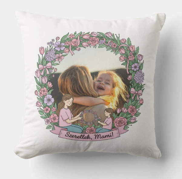 Egyedi fényképes párna - Anyáknapja -  Anya_A5