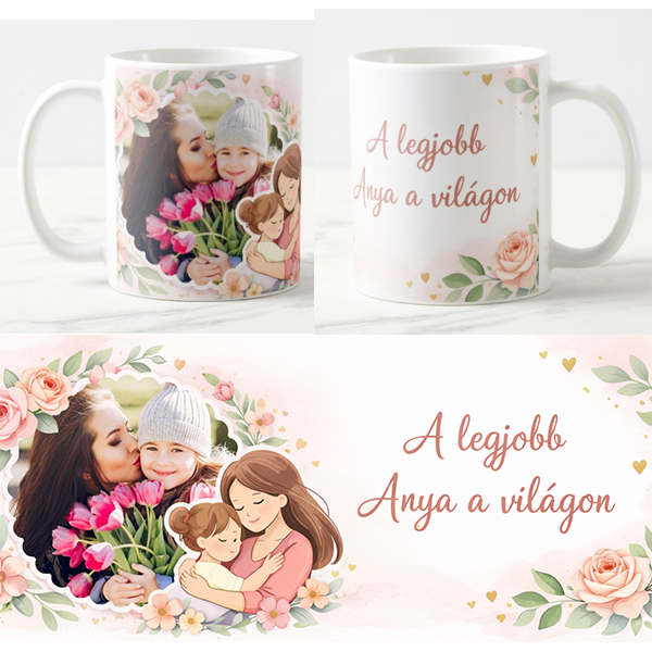 Egyedi fényképes Bögre - Anyáknapja - ANY6