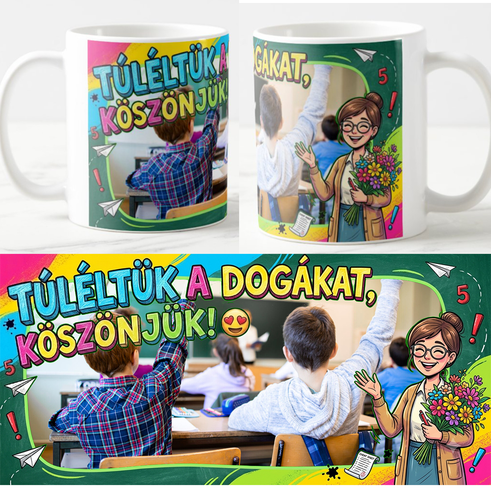 Egyedi fényképes Bögre - Pedagógusnap - Túléltük a dogákat