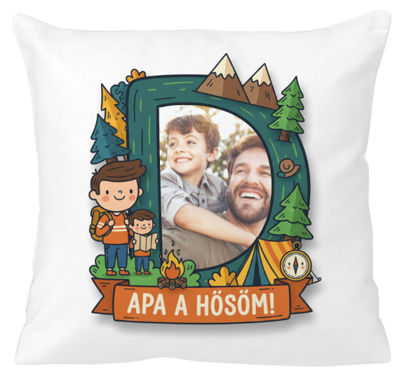 Egyedi fényképes párna - Apák napja - Apa a hősöm