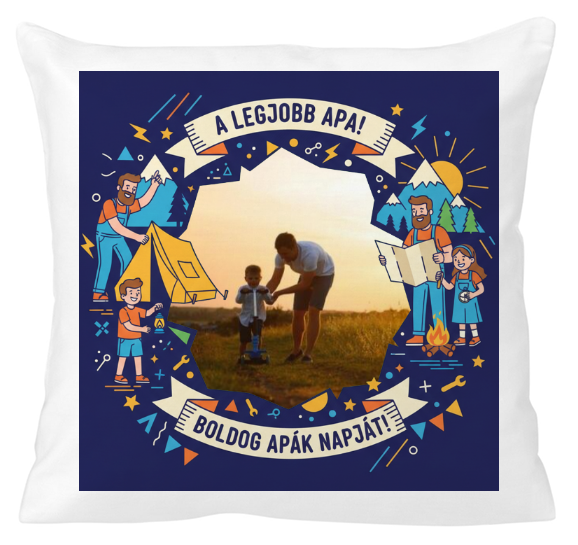 Egyedi fényképes párna - Apák napja - Kemping